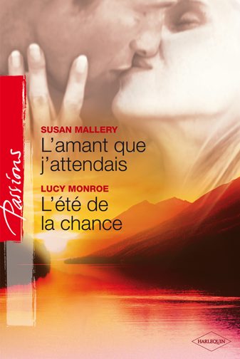 L'amant que j'attendais ; l'été de la chance