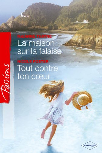 La maison sur la falaise ; tout contre ton coeur