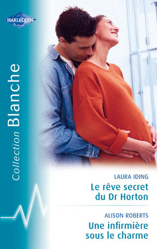 Le rêve secret Dr Horton ; une infirmière sous le charme