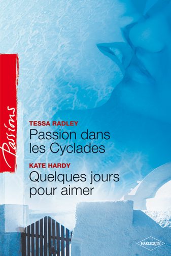 Passion dans les cyclades ; quelques jours pour aimer