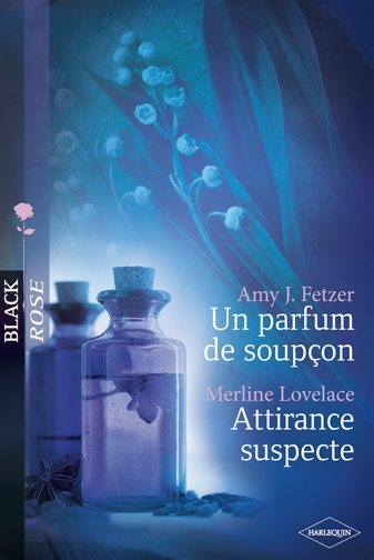 Un parfum de soupçon ; attirance suspecte