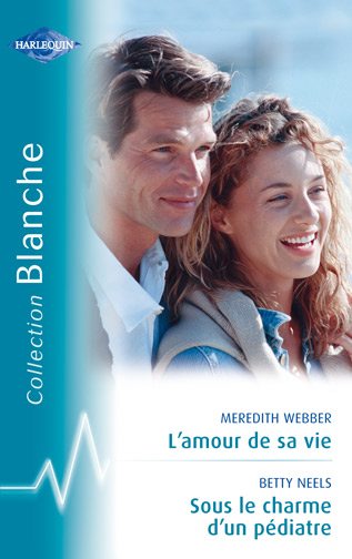 L'amour de sa vie ; sous le charme d'un pédiatre