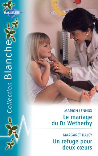 Le mariage Dr Wetherby ; un refuge pour deux coeurs