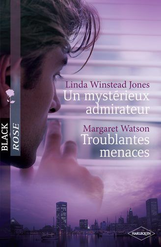 Un mystérieux admirateur ; troublantes menaces