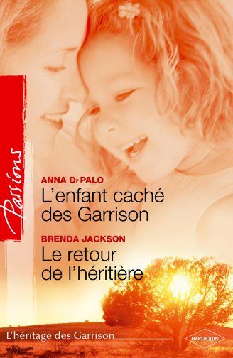 L'enfant caché des Garisson ; le retour de l'héritière