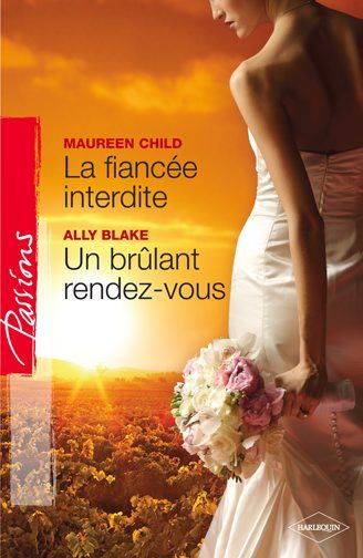 La fiancée interdite ; un brûlant rendez-vous