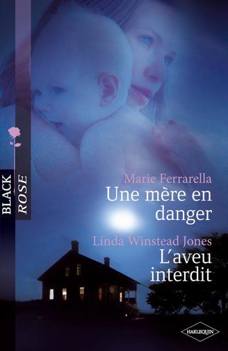 Une mère en danger ; l'aveu interdit