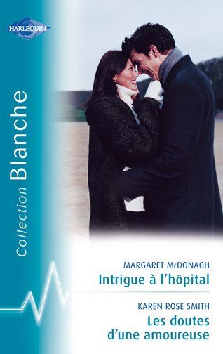 Intrigue à l'hôpital ; les doutes d'une amoureuse