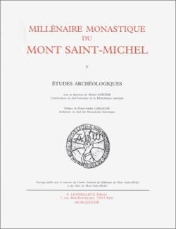 Millenaire monastique du mont saint-michel - tome 5. etudes archeologiques