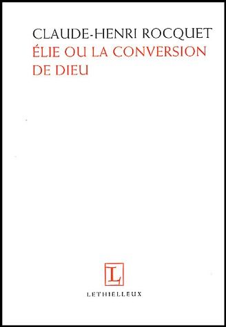 Elie ou la conversion de Dieu