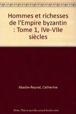 Hommes et richesses dans l'empire byzantin, tome 1, ive-viie siecles