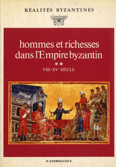 Hommes et richesses dans l'empire byzantin, tome 2, viiie-xve siecles