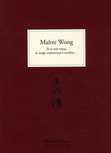 Maître Wong ; et le soir venu, la neige commença à tomber...