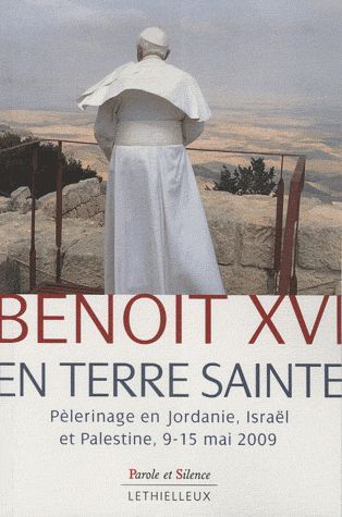 Benoît XVI en terre sainte ; pèlerinage en Jordanie, Israël et Palestine, 9-15 mai 2009