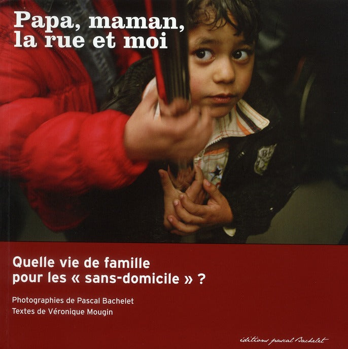 Papa, maman la rue et moi ; quelle vie de famille pour les “sans-domicile” ?