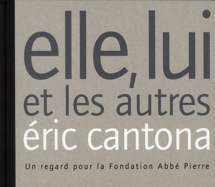 Elle, lui et les autres ; un regard pour la fondation Abbé Pierre