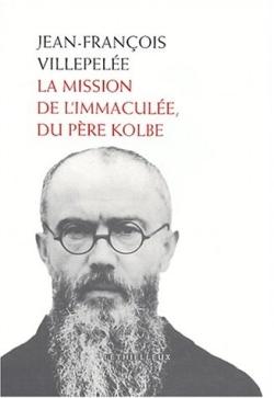 La mission de l'immaculee, du pere kolbe (édition 2003)