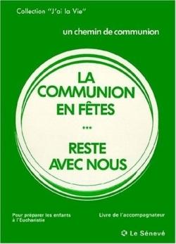 Reste avec nous ; communion en fêtes ; animateur