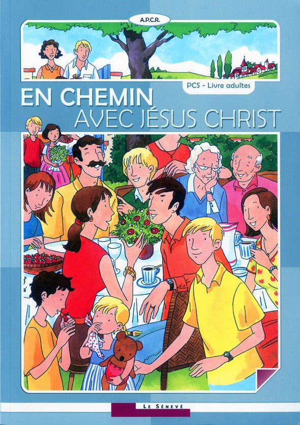 En chemin avec Jésus Christ ; livre adulte