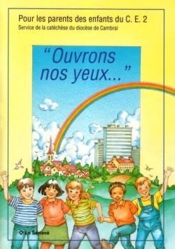 Ouvrons nos yeux ; pour les parents ; CE2