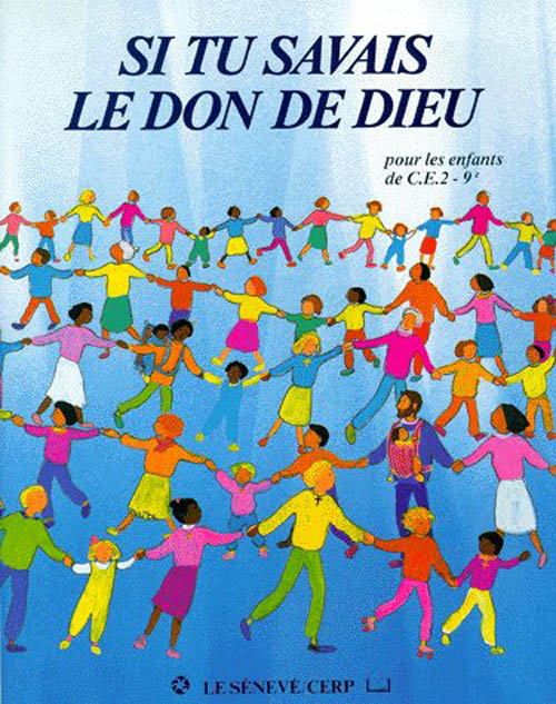 Si tu savais le don de Dieu ; CE2