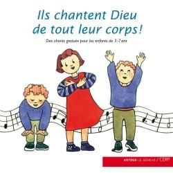 Ils chantent Dieu de tout leur corps ; des chants gestués pour les enfants de 3-7 ans