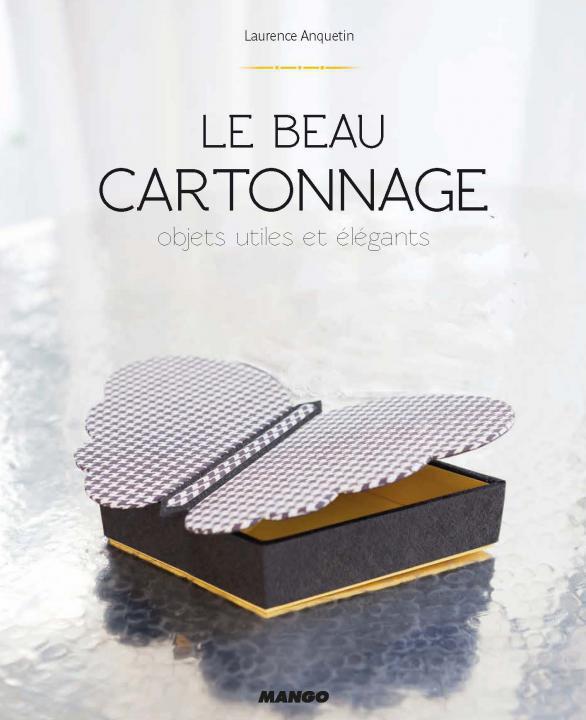 Le beau cartonnage ; objets utiles et élégants