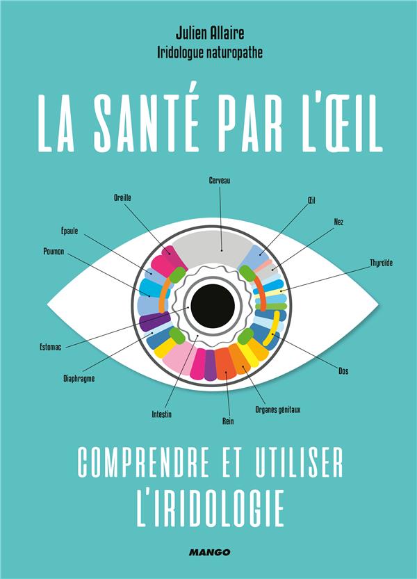 La santé par l'oeil ; comprendre et utiliser l'iridologie