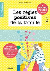Les règles positives de la famille ; 15 conseils bienveillants à suivre à la maison pour une famille unie !