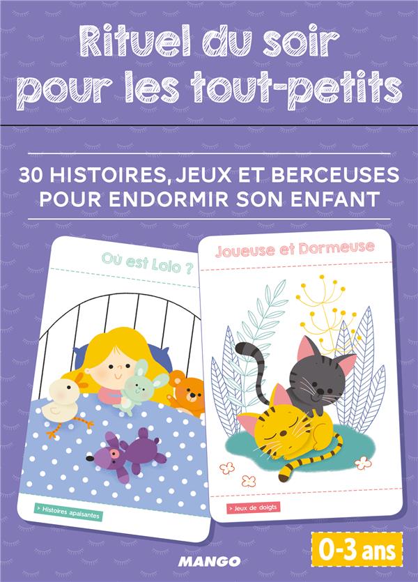 Rituel du soir pour les tout-petits ; 30 histoires, jeux et berceuses pour endormir son enfant
