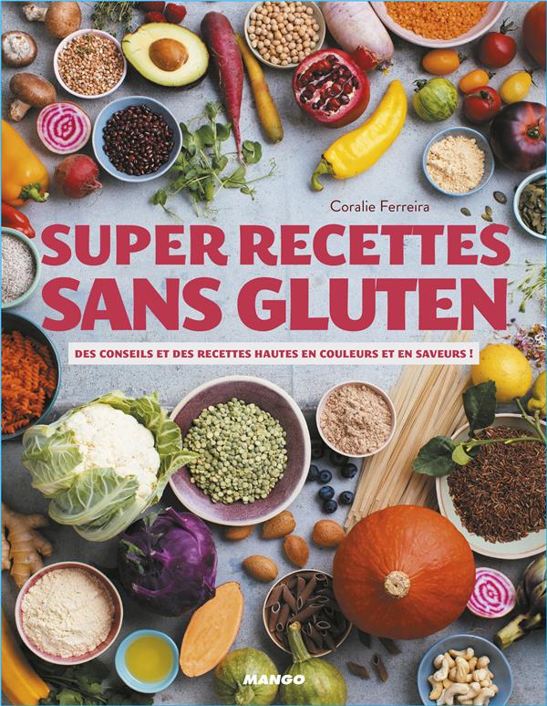 Super recettes sans gluten ; des conseils et des recettes hautes en couleurs et en saveurs ! - flash vidéo