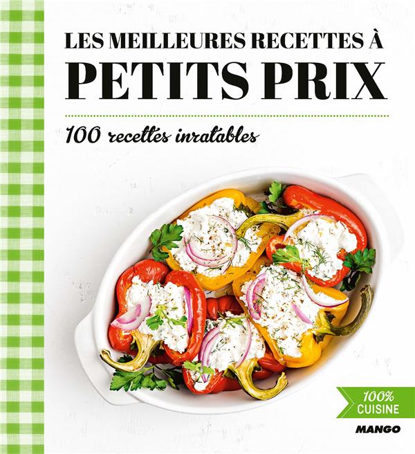 Les meilleures recettes à petits prix ; 100 recettes inratables - flash vidéo