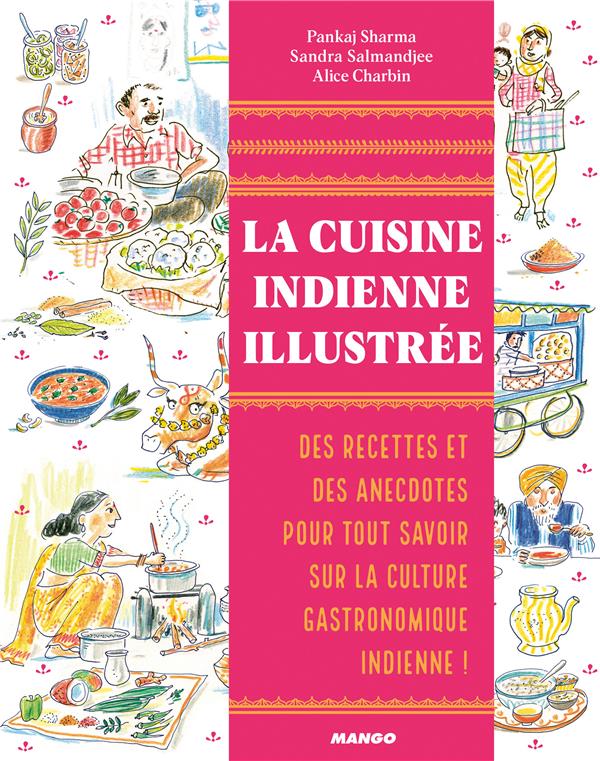 La cuisine indienne illustrée ; des recettes et des anecdotes pour tout savoir sur la culture gastronomique indienne ! - flash vidéo