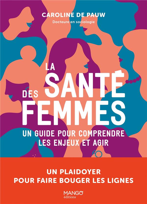 La santé des femmes : un guide pour comprendre les enjeux et agir