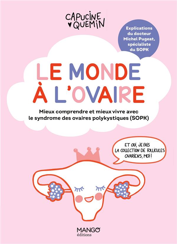 Le monde à l'ovaire : mieux comprendre et mieux vivre avec le syndrome des ovaires polykystiques (SOPK) - flash vidéo