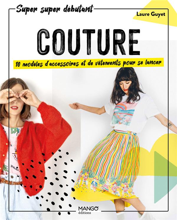 Couture : 10 modèles d'accessoires et de vêtements pour se lancer ; super super débutant - flash vidéo