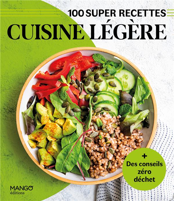 Cuisine légère : facile, rapide, bon !