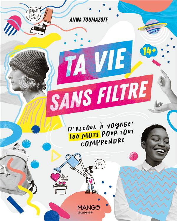 Ta vie sans filtre, d'« alcool » à « voyage » : 100 mots pour tout comprendre