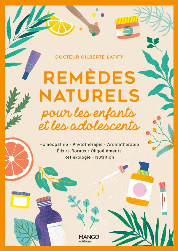 Remèdes naturels pour les enfants et les adolescents : homéopathie, phytothérapie, aromathérapie - flash vidéo