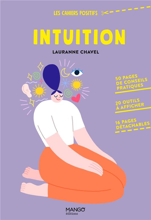 Intuition : 50 pages de conseils pratiques, 20 outils à afficher, 16 pages détachables - flash vidéo
