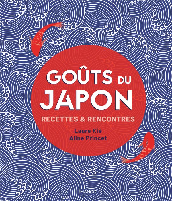 Goûts du Japon : Recettes & rencontres