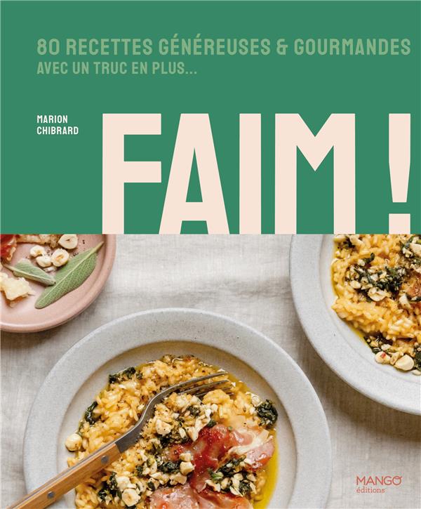 Faim ! 80 recettes généreuses et gourmandes avec un truc en plus - flash vidéo