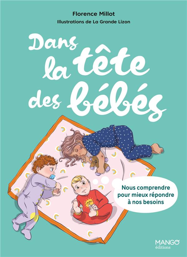 Dans la tête des bébés : Nous comprendre pour mieux répondre à nos besoins