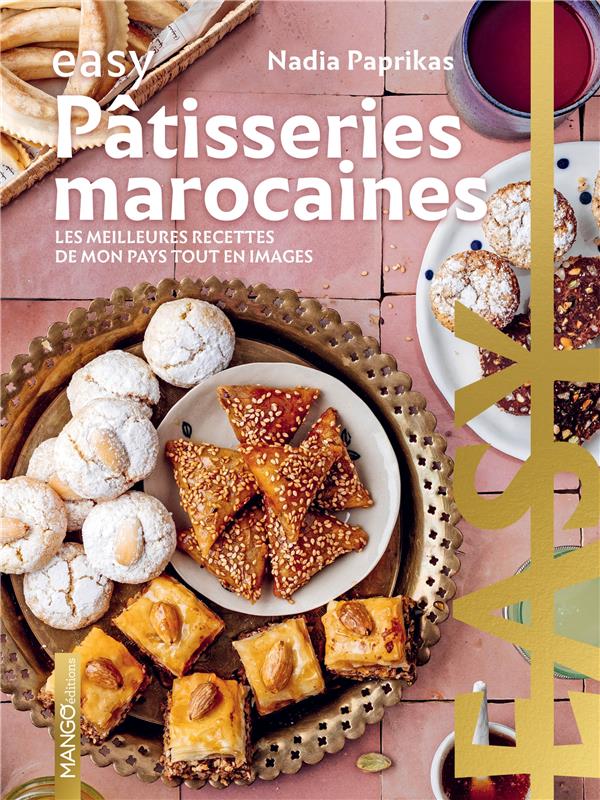 Easy pâtisseries marocaines : les meilleures recettes de mon pays tout en images - flash vidéo