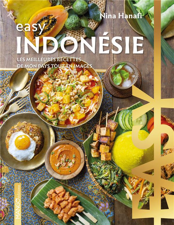 Easy Indonésie : Les meilleures recettes de mon pays tout en images
