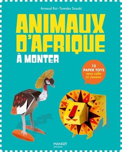 Paper toys : Animaux d'Afrique à monter : 12 paper toys sans colle ni ciseaux