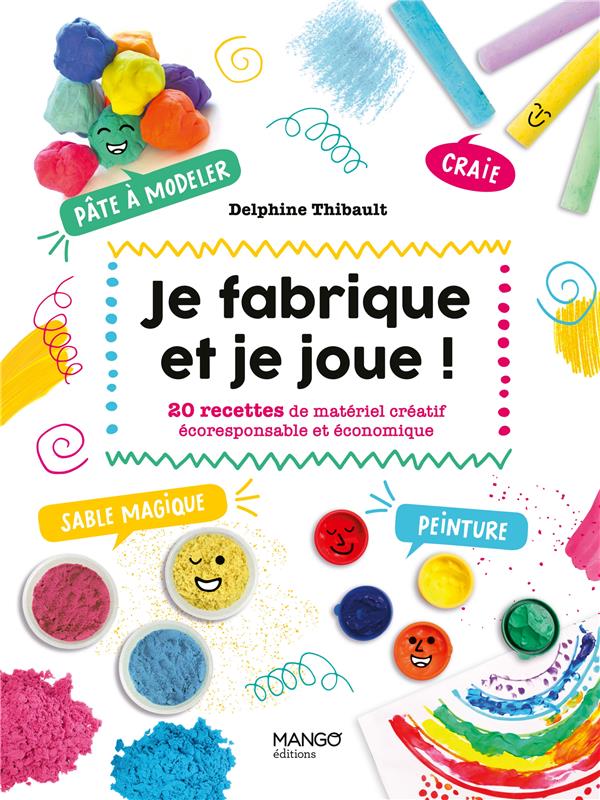 Je fabrique et je joue ! 20 recettes de matériel créatif écoresponsable et économique
