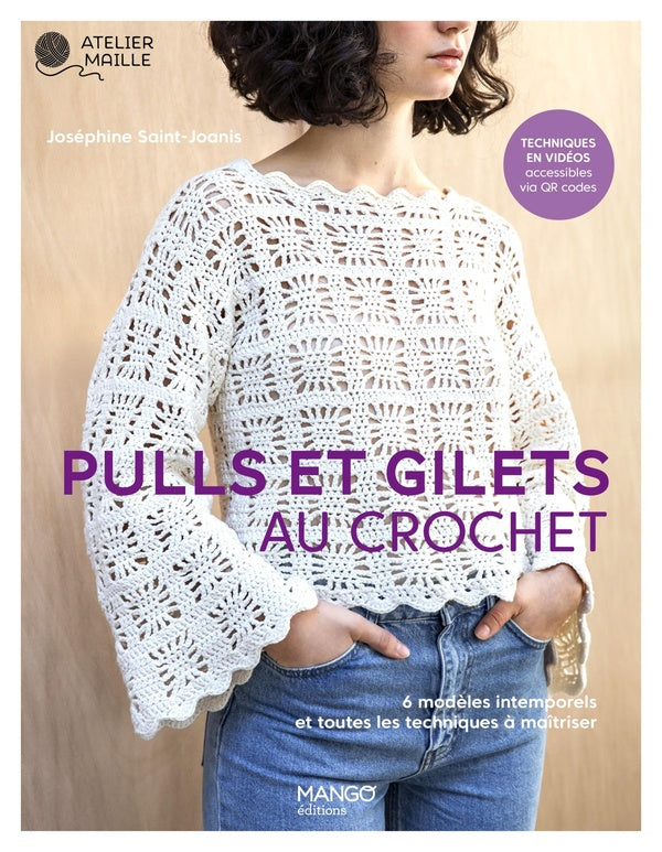 Pulls et gilets au crochet : 6 modèles pour toute l'année et toutes les techniques à maîtriser