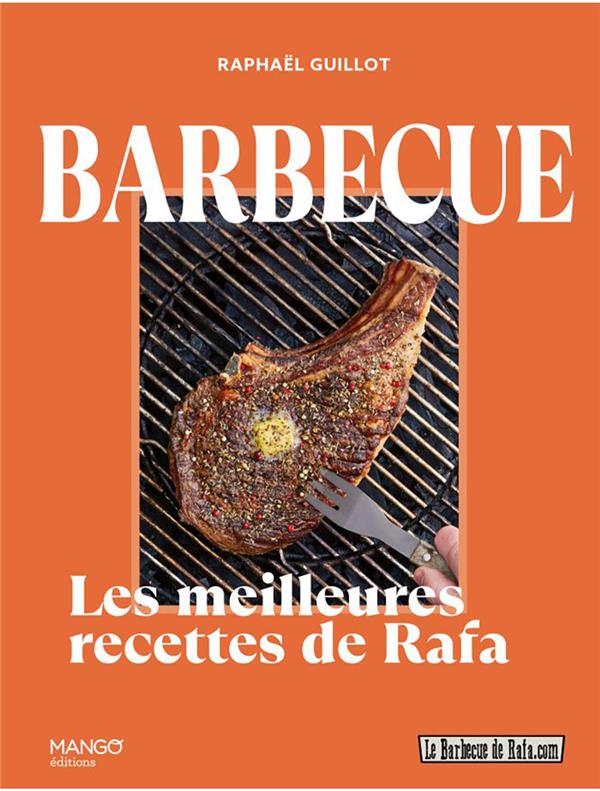 Barbecue : Les meilleures recettes de Rafa