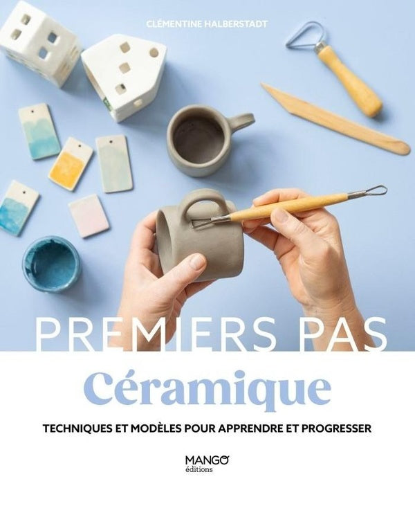 Céramique : Techniques et modèles pour débuter